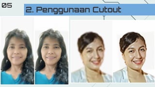 2. Penggunaan Cutout
05
 