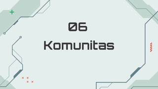 Komunitas
06
 
