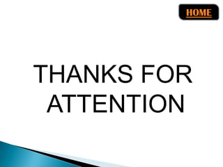 HOME

THANKS FOR
ATTENTION

 