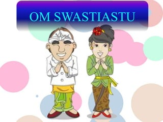 OM SWASTIASTU
 