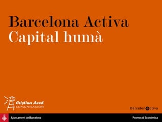 Barcelona Activa
Capital humà
 