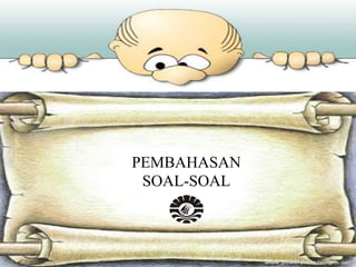 PEMBAHASAN
SOAL-SOAL
 