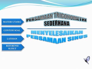 MENU UTAMA
MATERI UTAMA
REFERENSI
SUDUT
LATIHAN
CONTOH SOAL
 