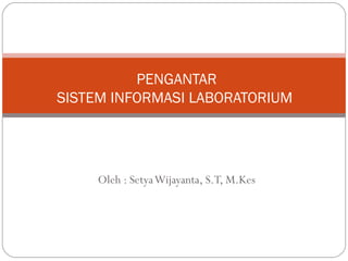 Pengantar Sistem Informasi Laboratorium