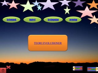 kelompok materi kesimpulan penutup
TEORI EVOLUSIONER
 