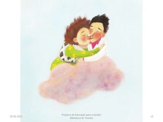 29-03-201112Projecto de Educação para a Saúde/ Biblioteca M. Pombo