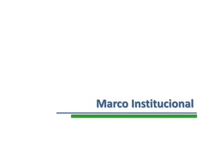 Marco Institucional
 