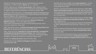 DIEGUES JR., Manuel. Evolução urbana e social de Maceió no período
republicano. In: COSTA, Craveiro. Maceió. Op. cit. p. 200-219.
FRANCO, Adélia Barreto. O Centro das procissões. 2004. Trabalho Final de
Graduação (Bacharelado em Arquitetura e Urbanismo). Universidade Federal
de Alagoas, Departamento de Arquitetura e Urbanismo, Maceió, 2004.
GONÇALVES, Felipe Sobczynski et al. As praças que a gente viu! As praças que a
gente quer! (Comunicação Oral) Recife: XV Congresso Brasileiro de Ciências do
Esporte CONBRACE, 2007. Disponível em:
<http://www.cbce.org.br/cd/listaresumos.htm>. Acesso em: 16 de abr. 2013
JUNQUEIRA, Eulália. Quando o ferro virou arte. Revista de História da
Biblioteca Nacional. n. 43, 12 abr. 2009. Disponível em:
<http://www.revistadehistoria.com.br/secao/perspectiva/quando-o-ferro-
virou-arte>. Acesso em: 17 jan. 2014.
LEÃO, Tharcilla Mara Soares. A História da Paisagem da Praça Dom Pedro II em
Maceió-AL. (Dissertação de Mestrado). Recife: UFPE, 2010.
LIMA, Jamile Ferreira de. Vislumbres da “Praça dos Martírios” na proposta de
revitalização da Praça Marechal Floriano Peixoto. 2012. Trabalho Final de
Graduação. (Bacharelado em Arquitetura e Urbanismo). Universidade Federal
de Alagoas, Faculdade de Arquitetura e Urbanismo, Maceió, 2012.
LIMA JR, Félix. Maceió de outrora. Maceió: EDUFAL, 2001.
MACEDO, Silvio Soares. Quadro do Paisagismo no Brasil. São Paulo:
FAUUSP/QUAPÁ, 1999.
MACEDO, Silvio Soares; ROBBA, Fabio. Praças Brasileiras. 2. ed. São
Paulo: Editora da Universidade de São Paulo: Imprensa Oficial do
Estado de São Paulo, 2003.
MACEIÓ. Lei Municipal Nº 5486 de 30 de Dezembro de 2005. Plano
Diretor do Município de Maceió, Maceió, 88p, 2005. Disponível em:
<http://www.sempla.maceio.al.gov.br/sempla/dpu/PLANO%20DIRET
OR_MAPAS%20A3/PLANO%20DIRETOR%202006_AT3.pdf>. Acesso
em: 17 de abr. 2013.
MACEIÓ. Lei Municipal Nº 5.593, de 08 de Fevereiro de 2007. Código
de Urbanismo e Edificações do Município de Maceió, Maceió, 172p,
2007. Disponível em:
<http://www.serveal.al.gov.br/legislacao/codigos/Lei%20nb0%205.5
93_2007_Edif%20e%20Urb_Mcz.doc/view>. Acesso em: 11 fev.
2014.
MACEIÓ. Prefeitura Municipal de Maceió. Secretaria Municipal de
Planejamento e Desenvolvimento. Centro: Requalificação urbana.
Maceió, AL, 2001.
MACEIÓ, Prefeitura Municipal de Maceió. Secretaria Municipal de
Planejamento e Desenvolvimento. Justificativa da Proposta –
Projeto da Praça Deodoro e Complexo Cultural, Centro. Maceió, AL,
2008.
REFERÊNCIAS
 