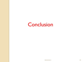 Conclusion

05/03/2014

39

 
