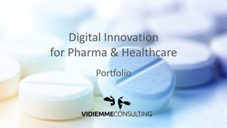Digital Innovation
for Pharma & Healthcare
Portfolio
 