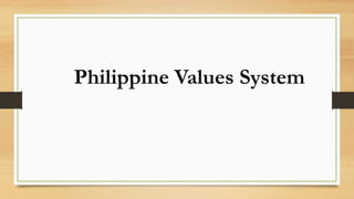 Philippine Values System
 