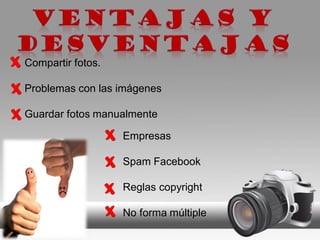 Empresas
Spam Facebook
Reglas copyright
No forma múltiple
Compartir fotos.
Problemas con las imágenes
Guardar fotos manualmente
 