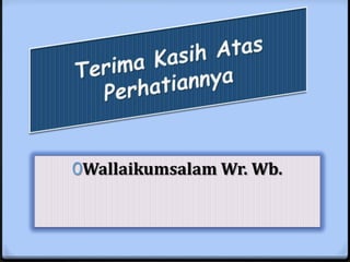 0Wallaikumsalam Wr. Wb.
 