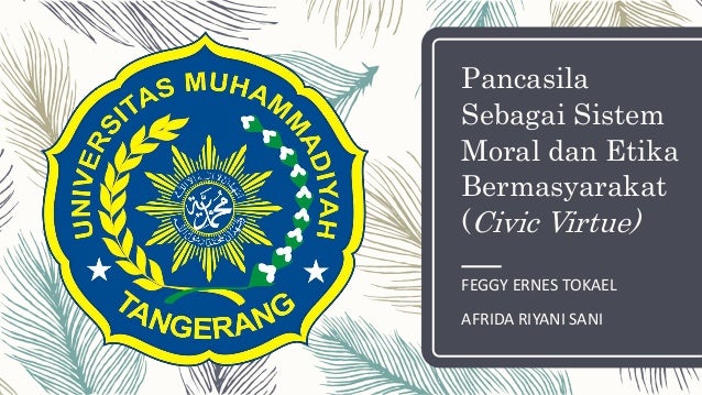 Pancasila Sebagai Sistem Moral Dan Etika Bermasyarakat Civic Virtue