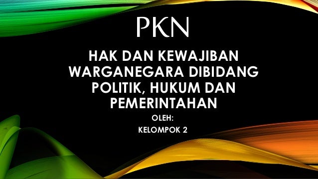 Hak Dan Kewajiban Dalam Bidang Politik Mudah Hak Dan Kewajiban Dalam Bidang Politik Mudah