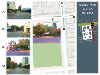 a       Esquinas
                 De la
a                plaza
            b
    d
                     2
b       c



c



d
 