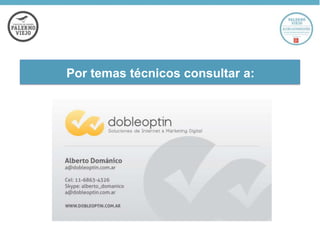 Por temas técnicos consultar a:

 