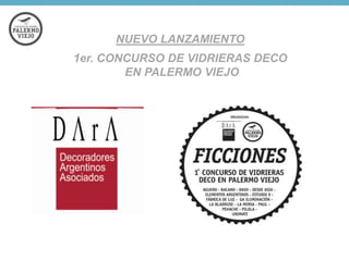 NUEVO LANZAMIENTO
1er. CONCURSO DE VIDRIERAS DECO
EN PALERMO VIEJO

 