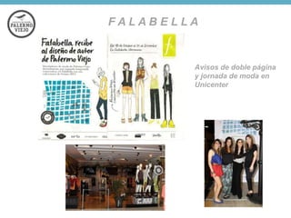 FALABELLA

Avisos de doble página
y jornada de moda en
Unicenter

 