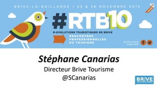 Stéphane Canarias
Directeur Brive Tourisme
@SCanarias
 