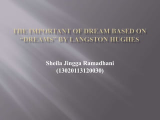 Sheila Jingga Ramadhani
(13020113120030)
 