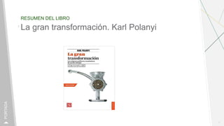RESUMEN DEL LIBRO
1
PORTADA
La gran transformación. Karl Polanyi
 