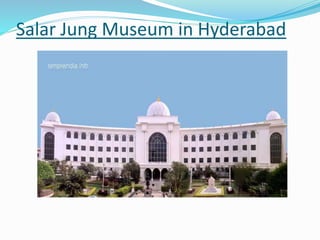 Salar Jung Museum in Hyderabad
 