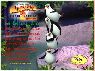 Pembentukan tunas:
Pembentukan tunas
atau kuncup ke arah
luar yang kemudian
memisahkan diri
dari induknya dan
hidup sebaga...