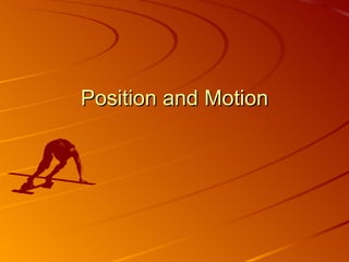 Position and Motion 