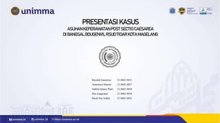 PRESENTASI KASUS
ASUHAN KEPERAWATANPOST SECTIO CAESAREA
DI BANGSALBOUGENVILRSUD TIDARKOTA MAGELANG
 