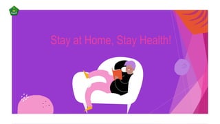 Stay at Home, Stay Health!
 