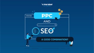 PPC and SEO – A Good Combination?
