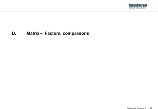 D. Matrix –  Factors, comparisons 