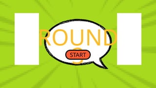 ROUND
3
START
 