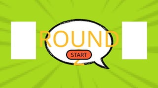 ROUND
2
START
 