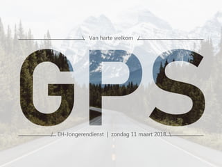 / EH-Jongerendienst | zondag 11 maart 2018 
 Van harte welkom /
 