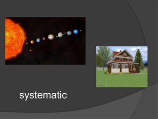 systematic
 