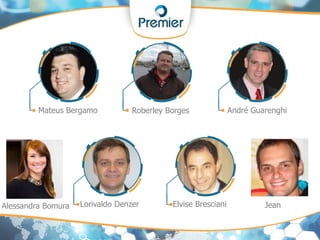 Mateus Bergamo Roberley Borges André Guarenghi
Lorivaldo Denzer Elvise Bresciani JeanAlessandra Bomura
 