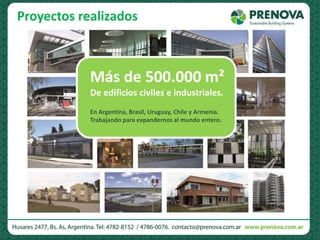 Más de 500.000 m²
De edificios civiles e industriales.
En Argentina, Brasil, Uruguay, Chile y Armenia.
Trabajando para expandernos al mundo entero.
Proyectos realizados
 