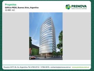Edificio PROA, Buenos Aires, Argentina
12.000 m2.
Proyectos
 