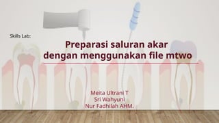 Mtwo File PPT preparasi dan obturasi Mtwo pada saluran akar | PPTX