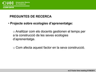  Descriure  com el factor temps afecta a les activitats col·laboratives d’aprenentatge desenvolupades a l’assignatura CTIC. 