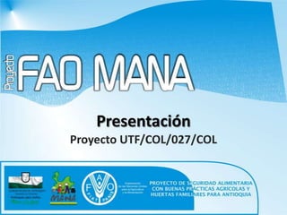 Presentación Proyecto UTF/COL/027/COL 