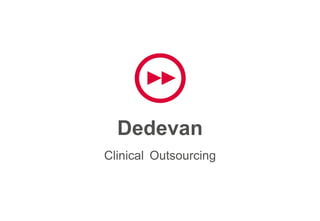 Dedevan Clinical   Outsourcing 