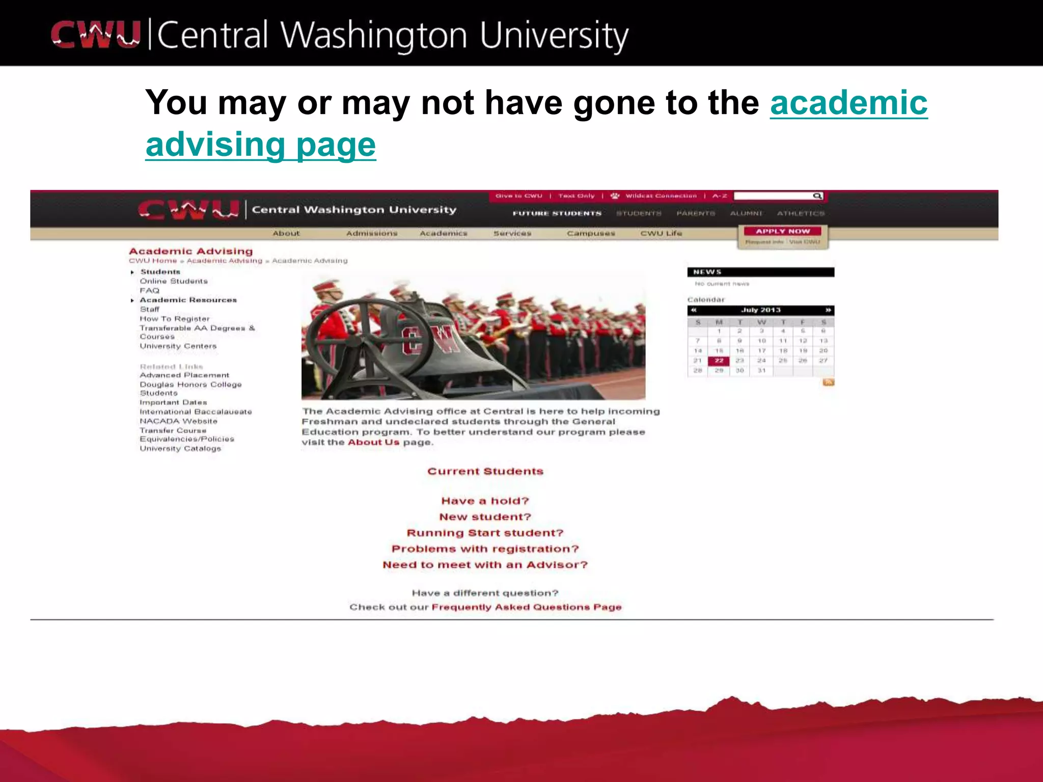 You may or may not have gone to the academic
advising page
 