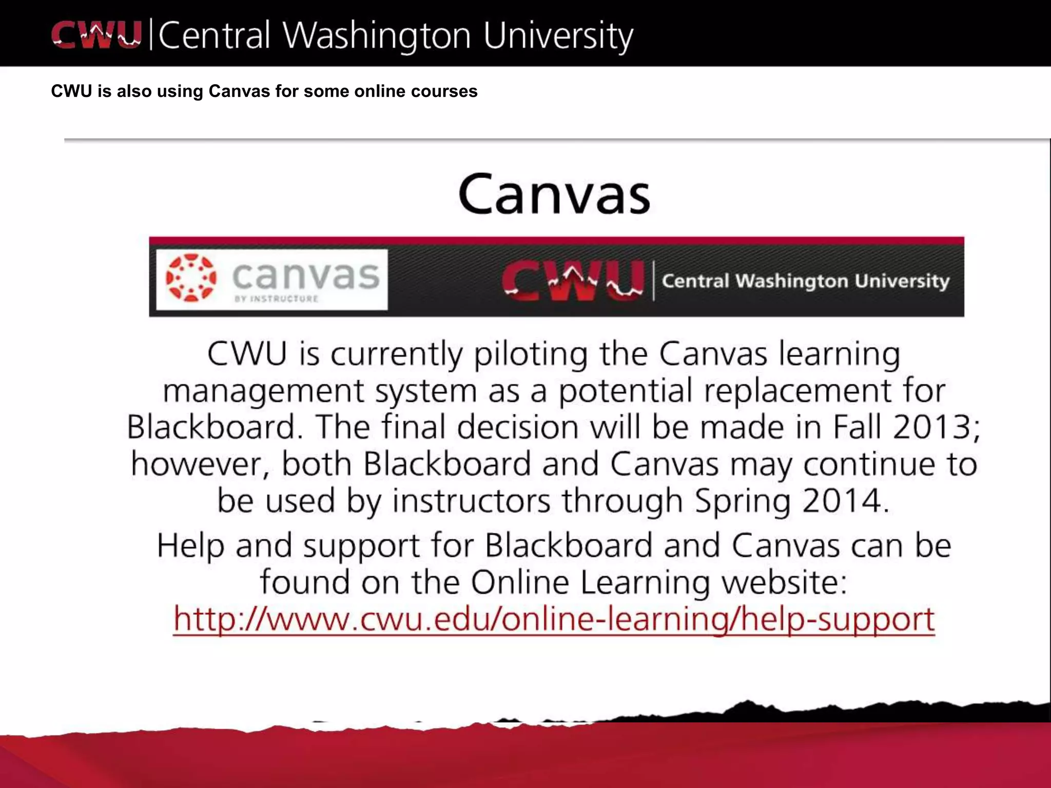 CWU is also using Canvas for some online courses
 
