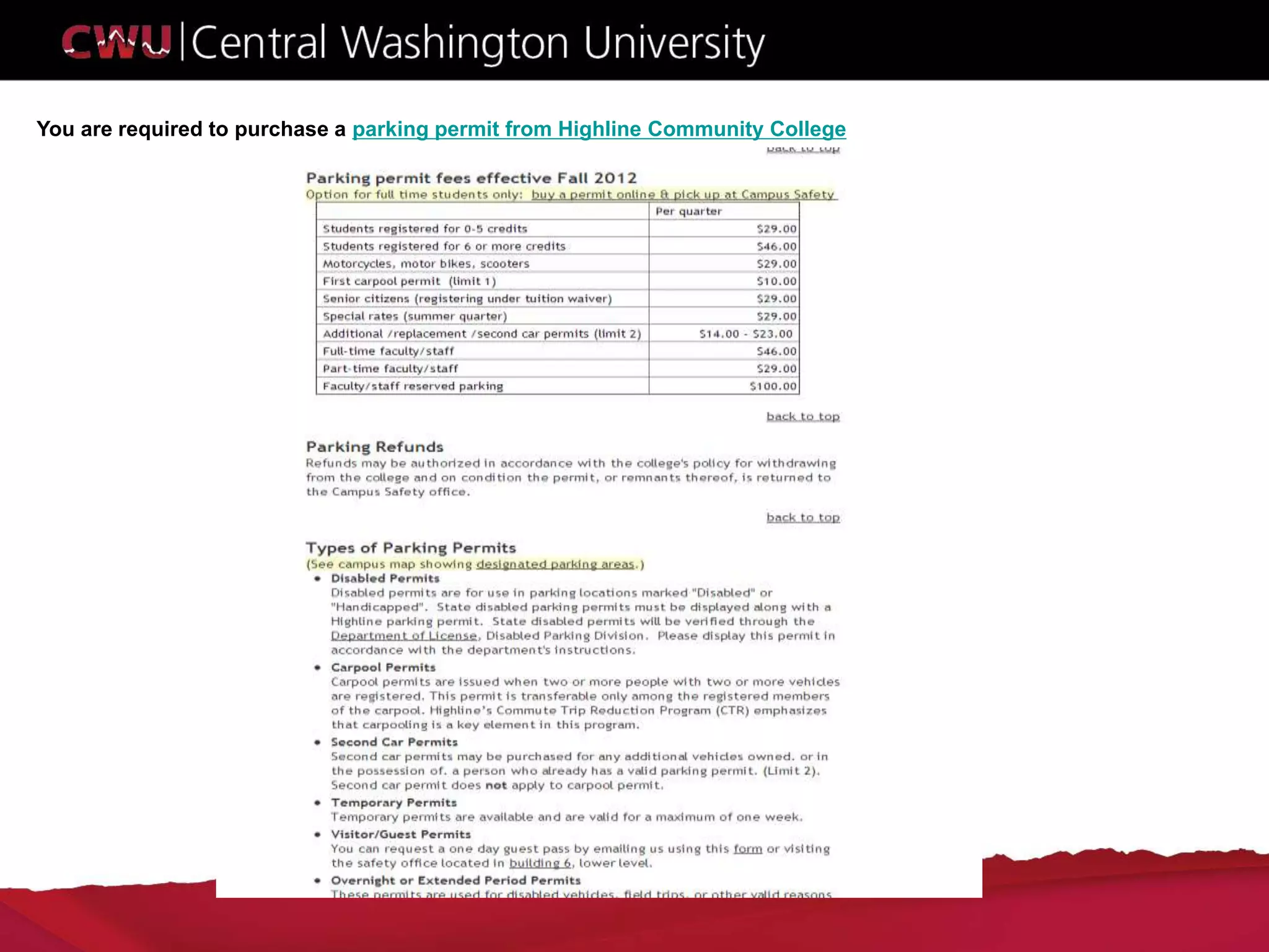You are required to purchase a parking permit from Highline Community College
 