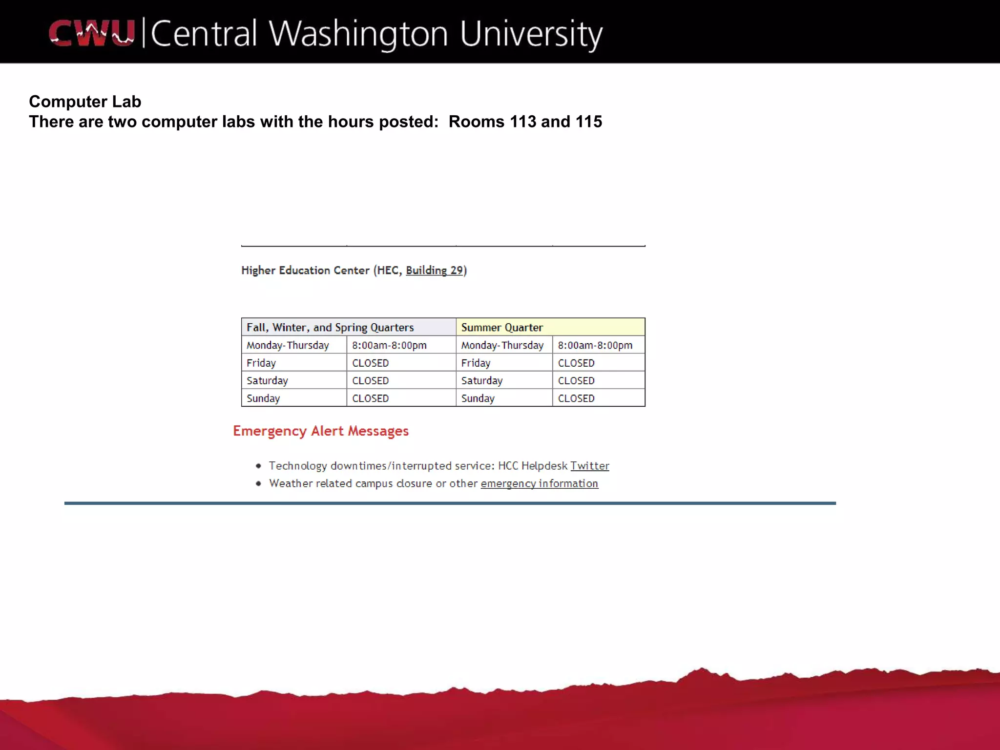 Computer Lab
There are two computer labs with the hours posted: Rooms 113 and 115
 