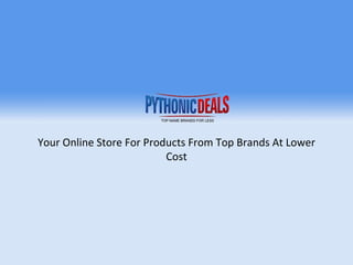 Your Online Store For Products From Top Brands At Lower Cost 