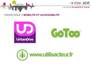 THEMATIQUE 2   MOBILITE ET ACCESSIBILITE 